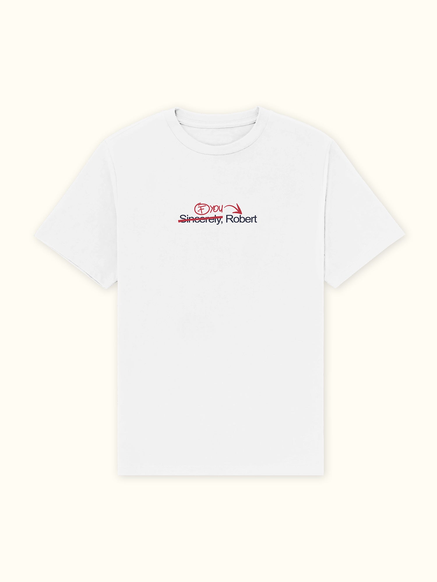"Fuck You, Robert" White Tee (Patreon Exclusive)